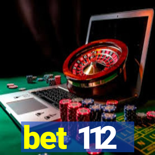 bet 112